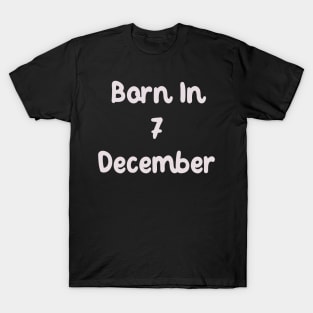 Born In 7 December T-Shirt